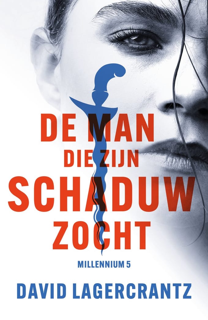 De Man Die Zijn Schaduw Zocht - Millennium - David Lagercrantz