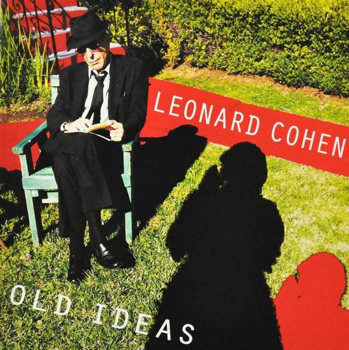 Old Ideas - Leonard Cohen
