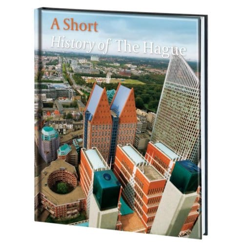 A Short History Of The Hague - Michiel van der Mast