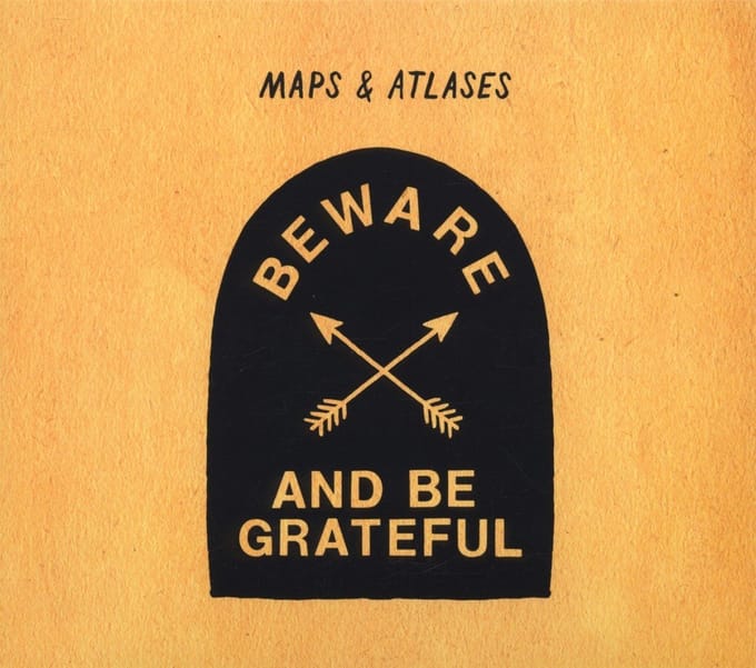 Maps & Atlases - Beware And Be Grateful (CD)