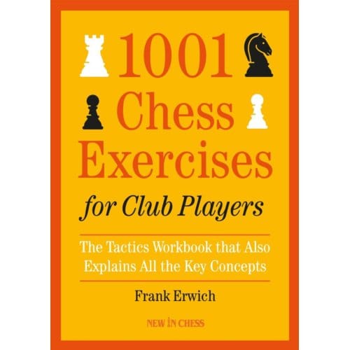 1001 Chess Exercises For Club Players - Frank Erwich