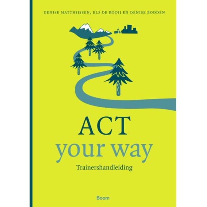Act Your Way: Trainershandleiding - Denise Bodden