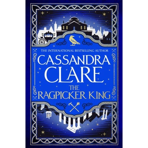 The Ragpicker King - The Chronicles Of Castellane - Cassandra Clare