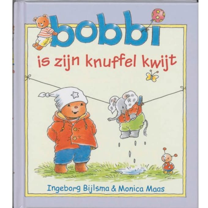Bobbi Is Zijn Knuffel Kwijt - Ingeborg Bijlsma