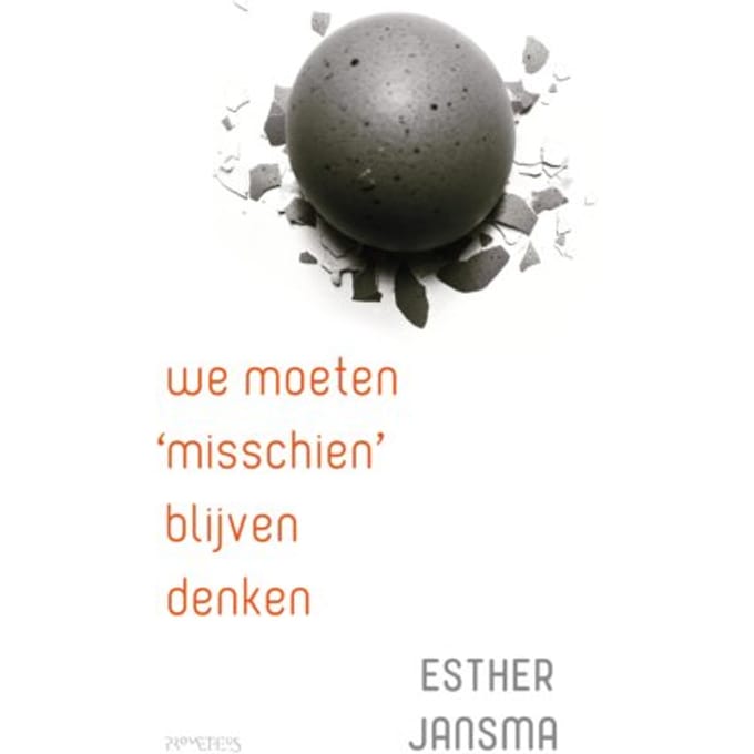 We Moeten 'Misschien' Blijven Denken - Esther Jansma