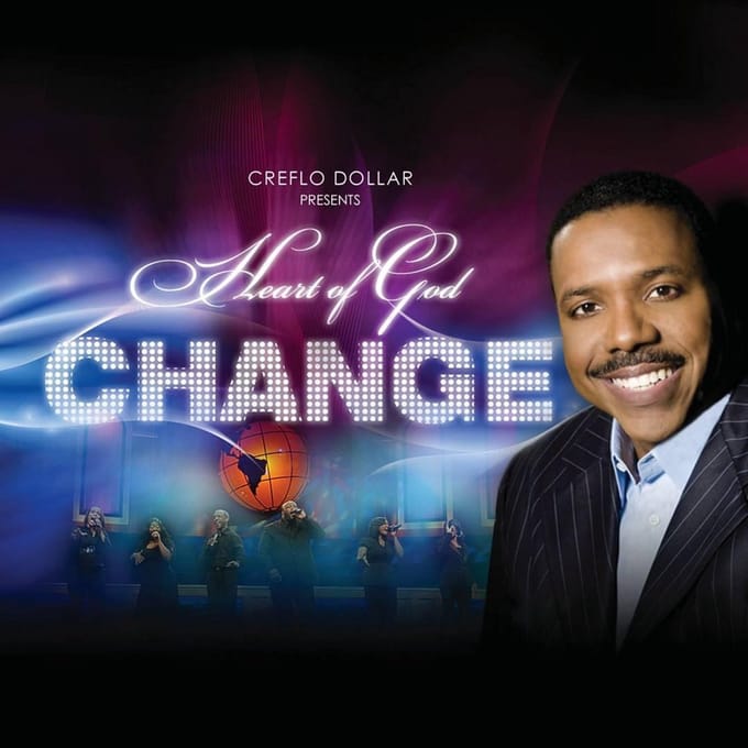 Dollar Creflo & Heart Of God - Change