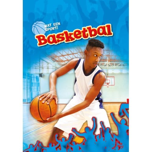 Basketbal - Wat Een Sport! - Thomas Adamson