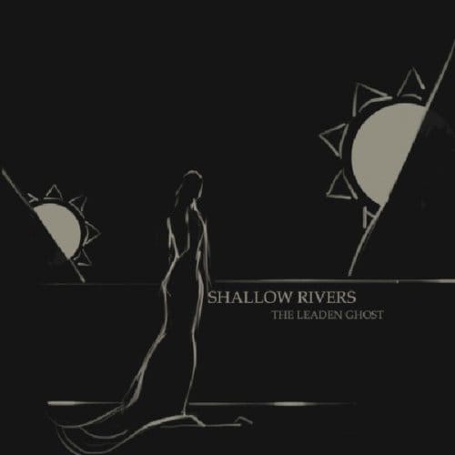 Leaden Ghost - Shallow Rivers