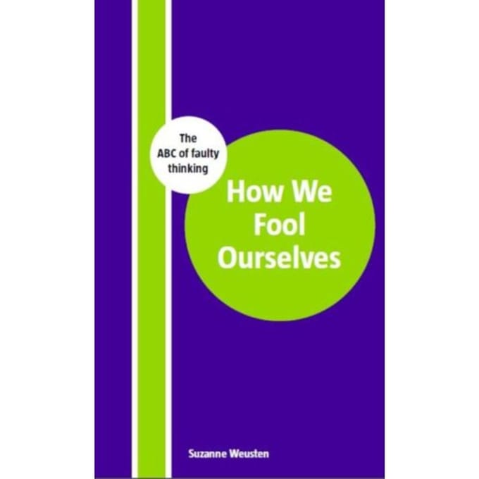 How We Fool Ourselves - Suzanne Weusten