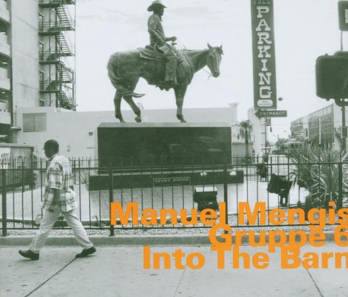 Manuel Mengis Gruppe 6 - Into The Barn (CD)