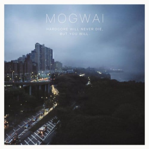 Mogwai - Hardcore Will Never Die, But You Will. (CD)