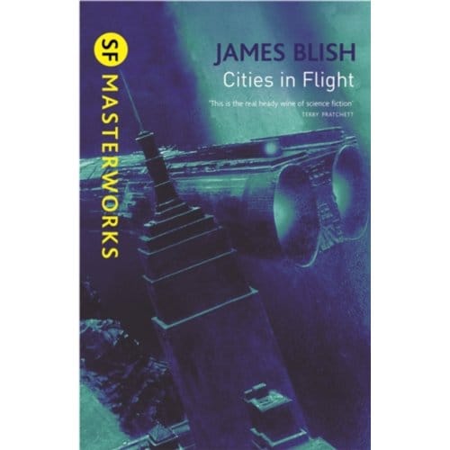 Cities In Flight - S.F. Masterworks - James Blish