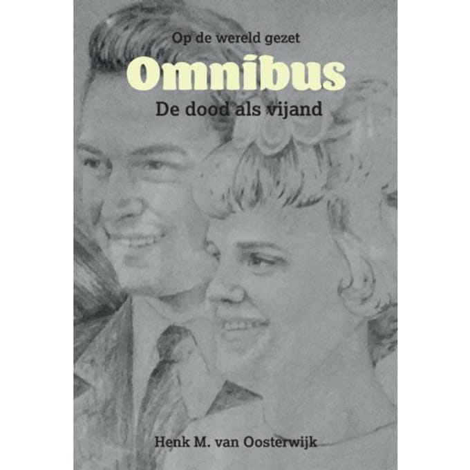Op De Wereld Gezet Umnibus - Henk M van Oosterwijk