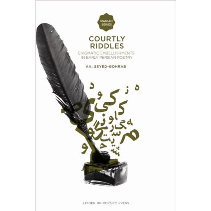 Courtly Riddles - Iranian Studies Series - A.A. Seyed-Gohrab