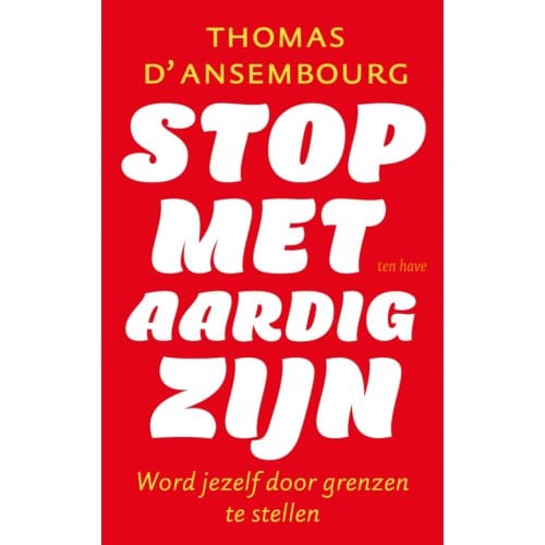 Stop Met Aardig Zijn - Thomas d' Ansembourg