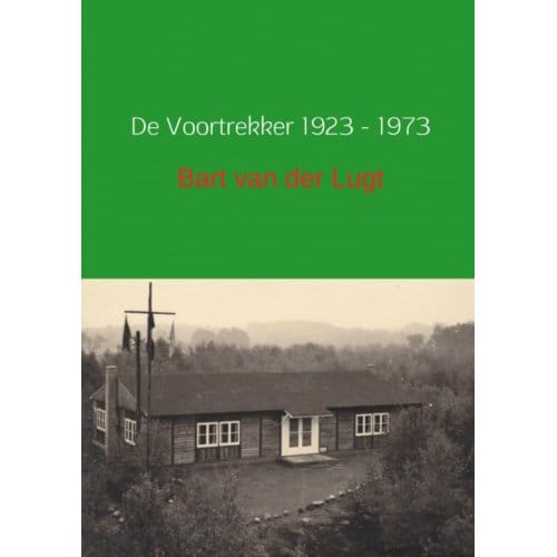 De Voortrekker 1923-1973 - Bart van der Lugt