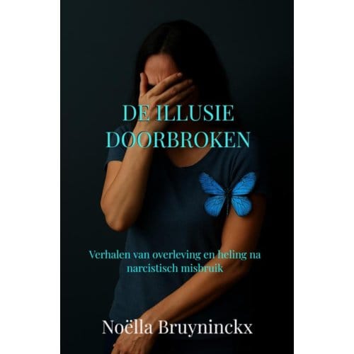 De Illusie Doorbroken - Noëlla Bruyninckx