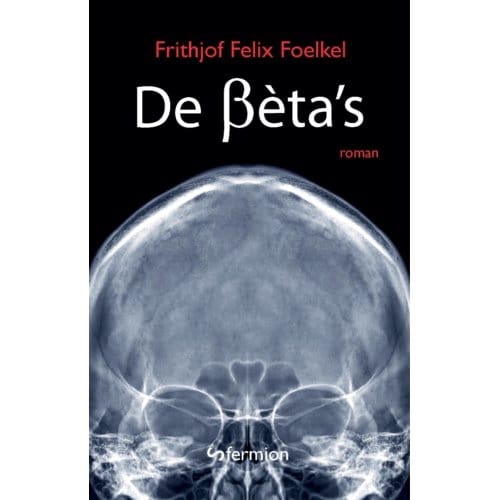 De Beta's - Frithjof Felix Foelkel