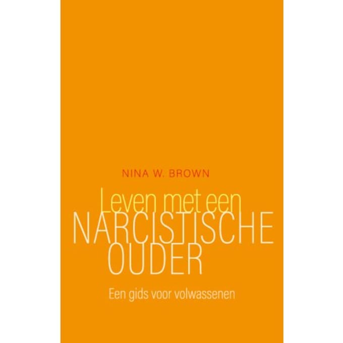 Leven Met Een Narcistische Ouder - Nina W. Brown
