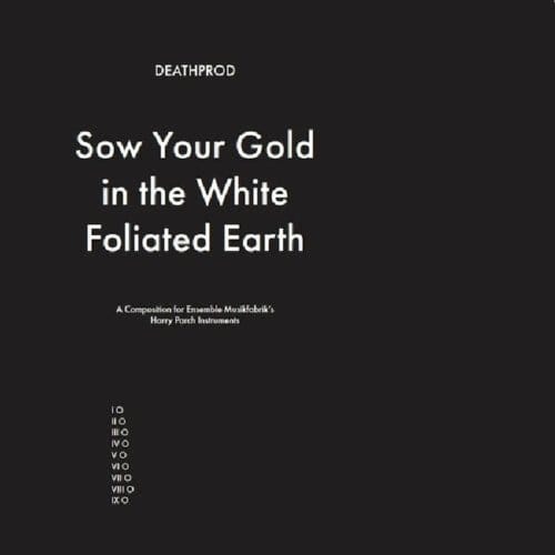 Deathprod - Sow Your Gold In The White Foliated Earth (A Composition For Ensemble Musikfabrik's Harry Parch Instruments) (LP)