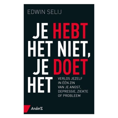 Je Hebt Het Niet, Je Doet Het - Edwin Selij