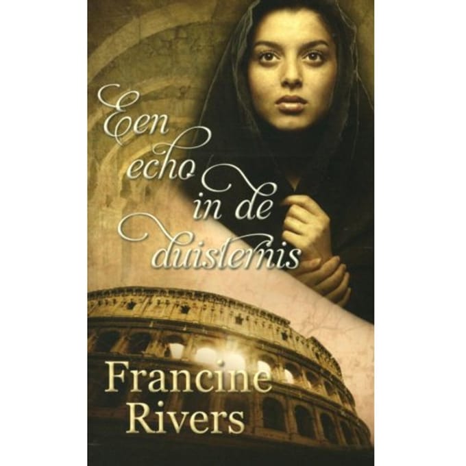 Een Echo In De Duisternis - Francine Rivers