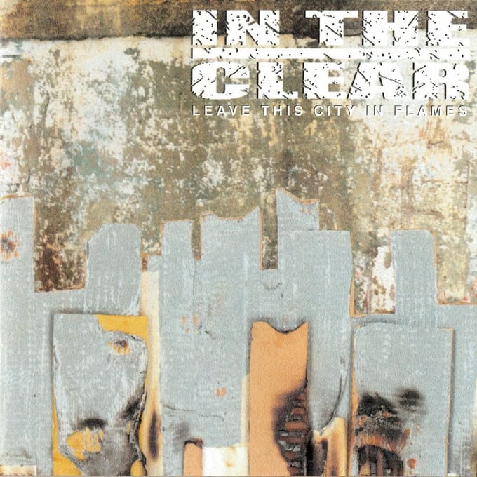 In The Clear - Leave This City In Flames (CD)
