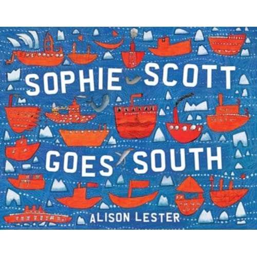 Sophie Scott Goes South - Alison Lester