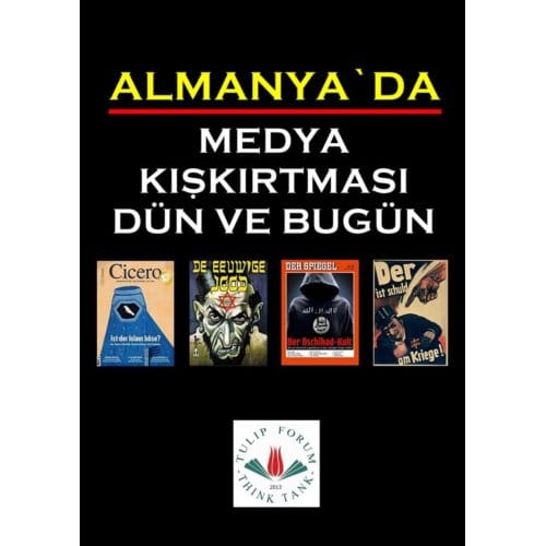 Almanya`da Medya Kişkirtmasi Dün Ve Bugün - TULIP FORUM