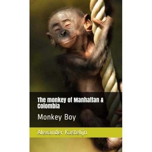 The Monkey Of Manhattan & Colombia - Alexander Kastelijn