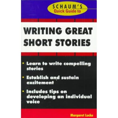 Schaum's Quick Guide To Writing Great Short Stories - Lucke, Margaret