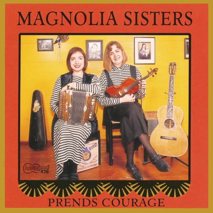 Magnolia Sisters (Ann Savoy & Jane Vidrine) - Prends Courage (CD)