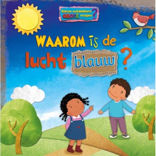 Waarom Is De Lucht Blauw? - Kleine Ontdekkers, Grote Vragen - Ruth Owen