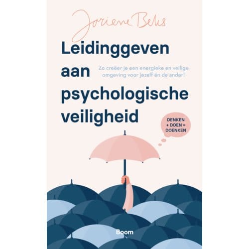 Leidinggeven Aan Psychologische Veiligheid - Joriene Beks