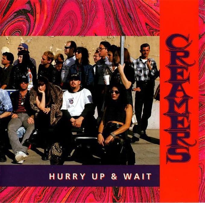 The Creamers - Hurry Up & Wait (CD)