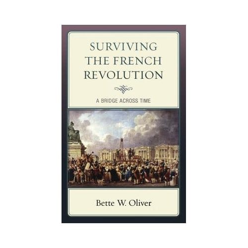 Surviving The French Revolution - Bette W. Oliver