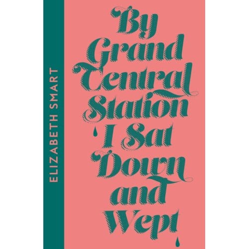 By Grand Central Station I Sat Down And Wept - Elizabeth Smart