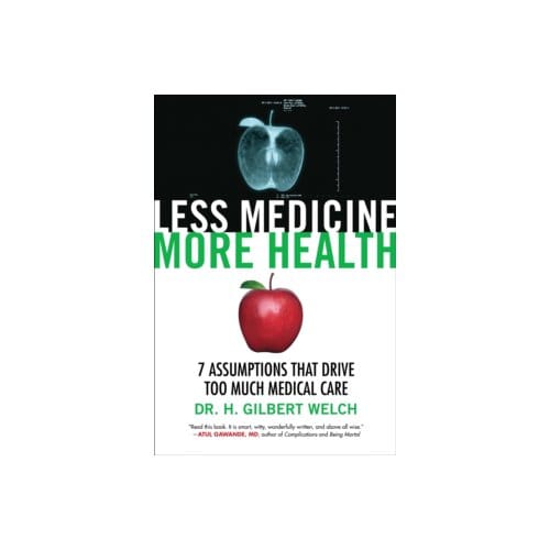 Less medicine, more health - Dr. H. Gilbert Welch
