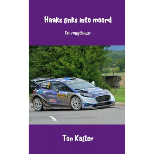 Haaks Links Into Moord - Ton Kalter