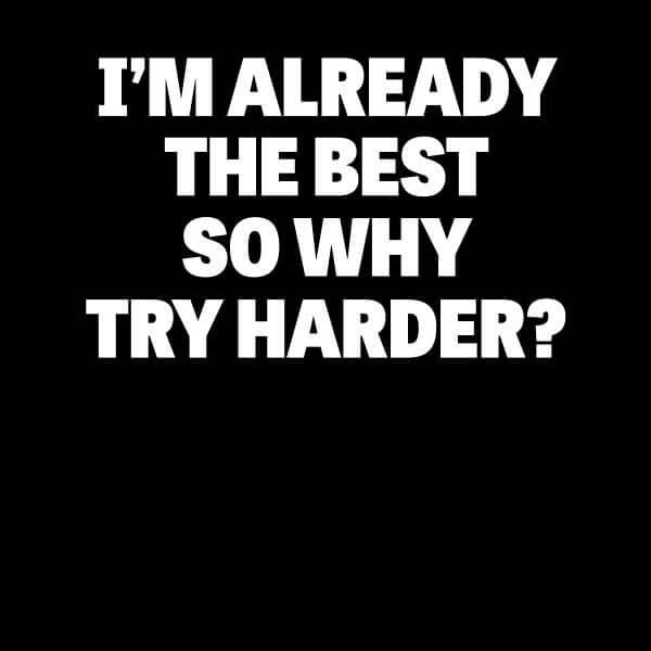 Im Already the Best so Why Try Harder Women's T-Shirt - Black - 3XL