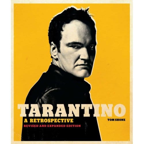 Tarantino: A Retrospective - Tom Shone