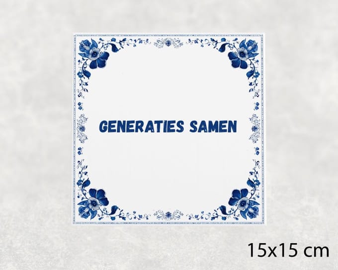 Spreuk tegel 15x15 cm Generaties samen