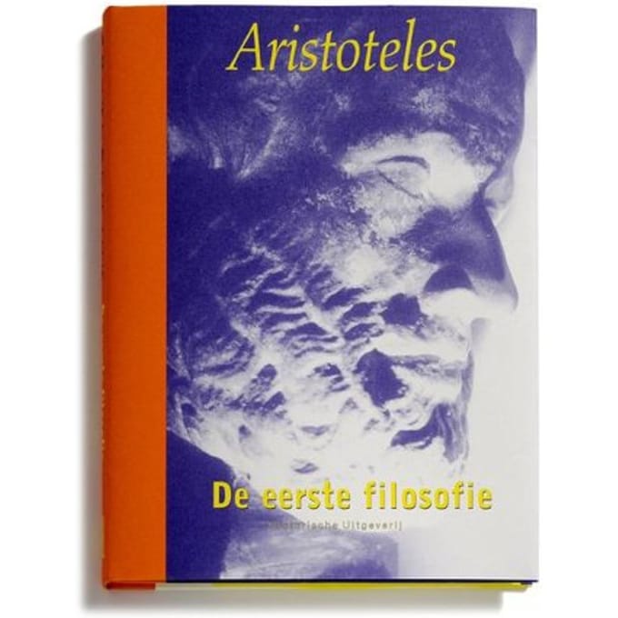 De Eerste Filosofie - Aristoteles In Nederlandse Vertaling - Aristoteles