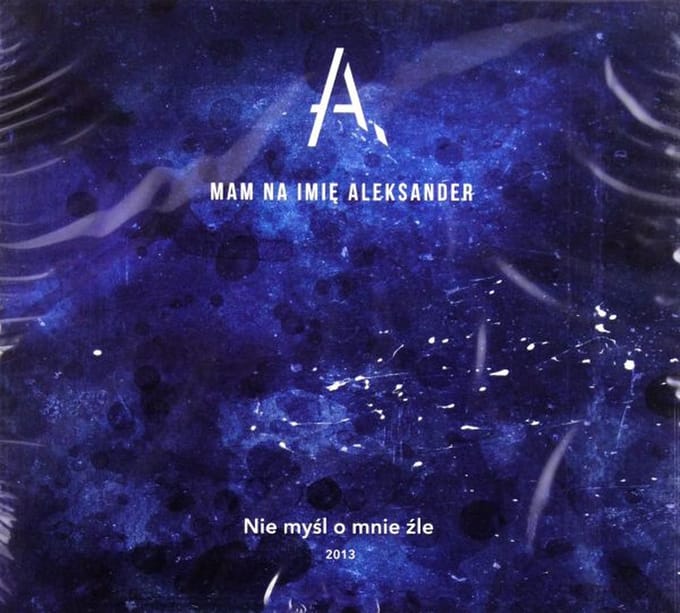 Mam Na Imię Aleksander: Nie Myśl o Mnie Źle [CD]