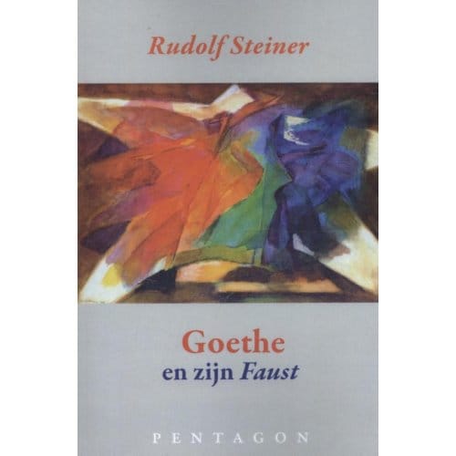 Goethe En Zijn Faust - Rudolf Steiner