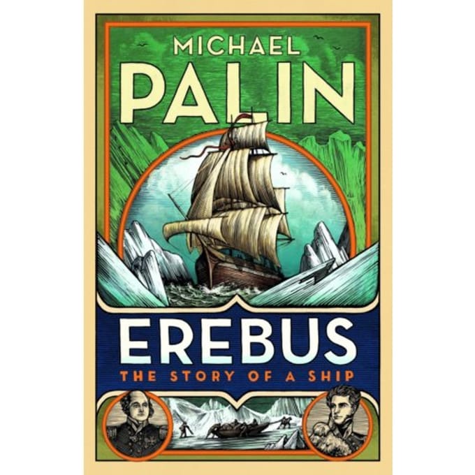 Erebus: The Story Of A Ship - Michael Palin