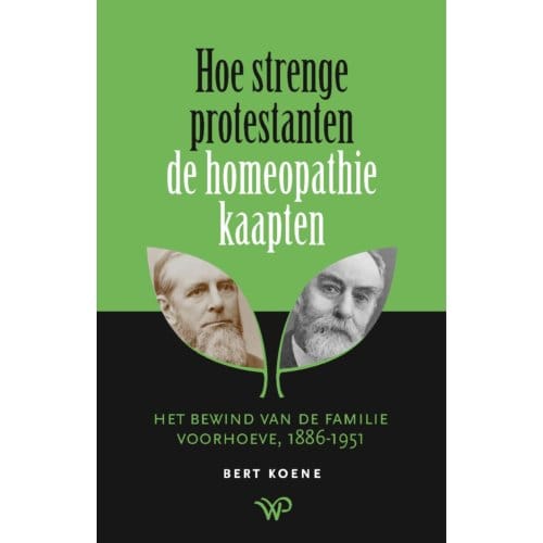 Hoe Strenge Protestanten De Homeopathie Kaapten - Bert Koene