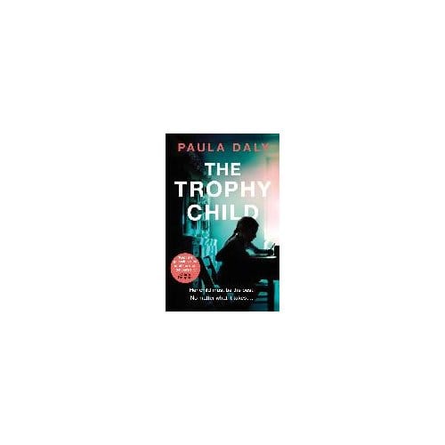 The Trophy Child - Paula Daly