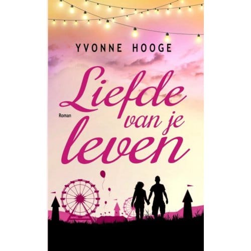 Liefde Van Je Leven - Yvonne Hooge