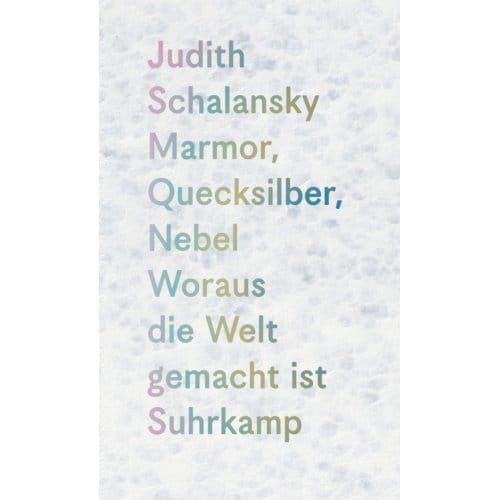 Marmor, Quecksilber, Nebel - Judith Schalansky